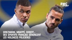 Griezmann, Mbappé, Gobert... Des sportifs français dénoncent les violences policières