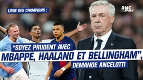 Ligue des Champions : “Soyez prudent avec Mbappé, Haaland et Bellingham”, demande Carlo Ancelotti