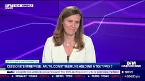 Idée de placements : Cession d'entreprise, faut-il constituer une holding à tout prix ? - 11/05