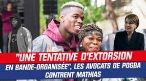 Football : "Une tentative d'extorsion en bande organisée", les avocats de Paul Pogba contrent Mathias