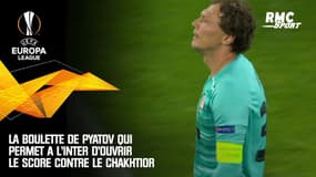 Ligue Europa : La boulette de Pyatov qui permet à l'Inter d'ouvrir le score face au Chakhtior