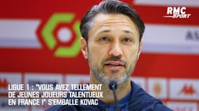 Ligue 1 : "Vous avez tellement de jeunes joueurs talentueux en France !" s'emballe Kovac