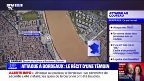 "Il y a eu un mouvement de panique, les gens commençaient à courir": Camille témoigne de l'attaque au couteau à Bordeaux