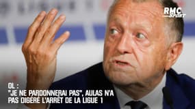 OL : "Je ne pardonnerai pas", Aulas n'a pas digéré l'arrêt de la Ligue 1