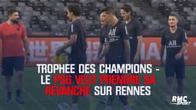 Trophée des champions - Le PSG veut prendre sa revanche sur Rennes