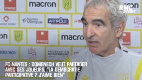 Nantes : Domenech veut partager avec ses joueurs, "La démocratie participative ? J'aime bien"