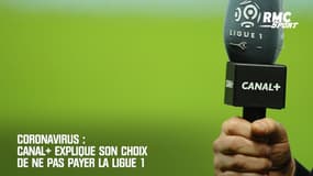 Coronavirus: Canal+ explique son choix de ne pas payer la Ligue 1