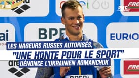 JO 2024 : Les nageurs russes autorisés, "une grande honte pour le sport" dénonce l'Ukrainien Romanchuk