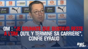 OM : "Je souhaite que Gustavo reste à l’OM, qu’il y termine sa carrière", confie Eyraud