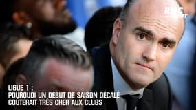 Ligue 1 : Féry explique pourquoi un début de saison retardé coûterait très cher aux clubs