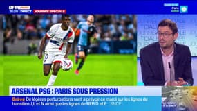 Arsenal/PSG: Paris sous pression
