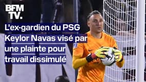 L'ex-gardien du PSG Keylor Navas visé par une plainte pour travail dissimulé