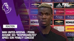 Man United-Arsenal : Pogba assume ses "responsabilités" après son penalty concédé