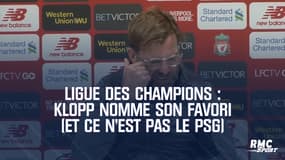 Ligue des champions : Klopp nomme son favori (et ce n'est pas le PSG)