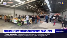 Marseille: des halles éphémères dans le 15e arrondissement