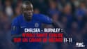 Chelsea-Burnley : Kanté égalise sur un caviar de Hazard (1-1)