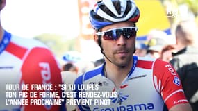 Tour de France : "Si tu loupes ton pic de forme, c'est rendez-vous l'année prochaine" prévient Pinot
