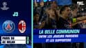 Paris SG 3-0 AC Milan : La belle communion entre les joueurs parisiens et les supporters