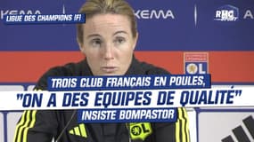 Ligue des champions (F) : Trois club français en poules, "ça montre qu'on a des équipes de qualité" insiste Bompastor