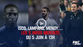 Isco, Lampard, Mendy… Les 5 infos mercato du 5 juin à 13h