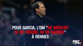 Pour Garcia, l’OM "ne méritait ni de perdre, ni de gagner" à Rennes
