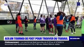 Aix-en-Provence: un tournoi de foot pour trouver un emploi