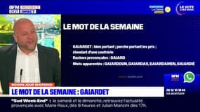 Bouon Jour Marsiho: “gaiardet”, le mot de la semaine