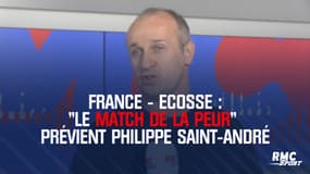 XV de France : "Le match de la peur" contre l'Ecosse prévient Philippe Saint-André