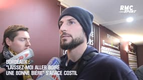 Bordeaux : "Laissez-moi aller boire une bonne bière" s'agace Costil