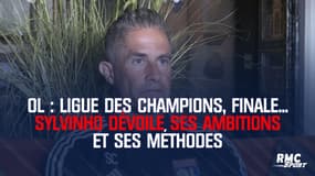 OL : Ligue des champions, finale... Sylvinho dévoile ses ambitions et ses méthodes