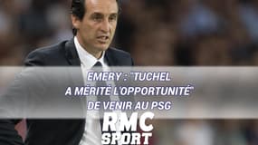 Emery : "Tuchel a mérité l'opportunité" de venir au PSG
