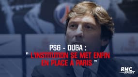 Ligue 1 - Duga : "L'institution est en train de se mettre en place au PSG"