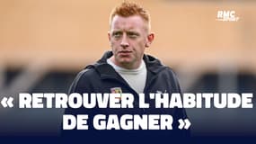 « Retrouver l'habitude de gagner » Will Still sous tous les angles...