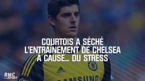 Courtois a séché l'entraînement de Chelsea à cause... du stress de son transfert à venir