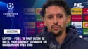 Leipzig - PSG : "Il faut qu'on se batte pour gagner" demande un Marquinhos très ému
