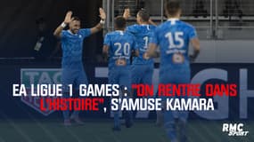 EA Ligue 1 Games - OM : "On rentre dans l’histoire", s’amuse Kamara