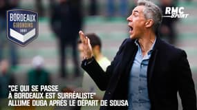 "Ce qui se passe à Bordeaux est surréaliste" allume Duga après le départ de Sousa