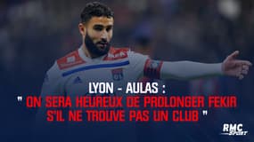 OL-Aulas : "On sera très heureux de prolonger Fekir"