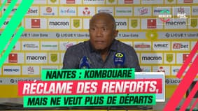 Nantes : "Il ne faut pas de départs, mais surtout des renforts, c’est urgent", réclame Kombouaré