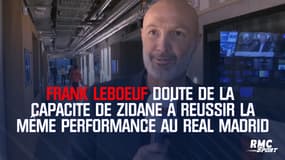 Leboeuf doute de la capacité de Zidane à réitérer ce qu'il a fait au Real Madrid