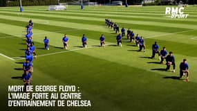 Mort de George Floyd : L'image forte au centre d'entraînement de Chelsea