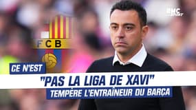 Barça: "Ce n’est pas la Liga de Xavi", tempère l’entraîneur face aux louanges