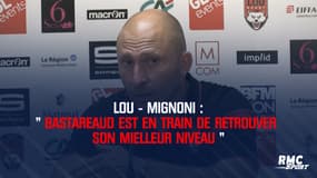 LOU-Mignoni : "Bastareaud est en train de retrouver son meilleur niveau"