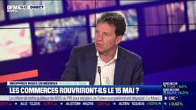Geoffroy Roux de Bézieux (Medef) : Les commerces rouvriront-ils le 15 mai ? - 14/04