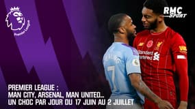 Premier League : Man City, Arsenal, Man United... Un choc par jour du 17 juin au 2 juillet