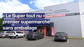 « Le Super tout nu », premier supermarché sans emballage