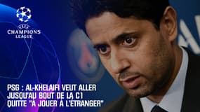 PSG : Al-Khelaifi veut aller au bout de la Ligue des champions "quitte à jouer à l'étranger"