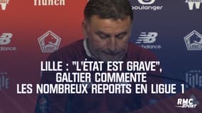 Lille : "L'état est grave", Galtier commente les nombreux reports en Ligue 1