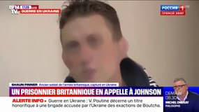 Guerre en Ukraine: capturé par les Russes, un prisonnier britannique en appelle à Boris Johnson