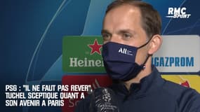 PSG : "Il ne faut pas rêver", Tuchel sceptique quant à son avenir à Paris